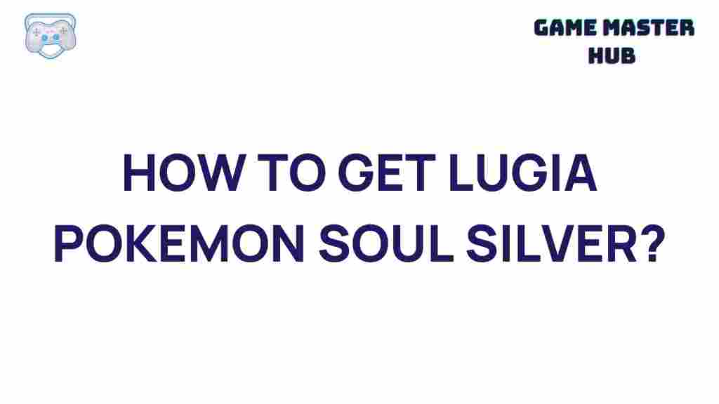 capture-lugia-pokemon-soul-silver