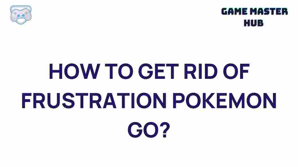 pokemon-go-frustration-mastery