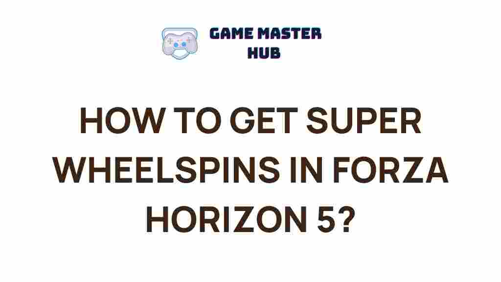 forza-horizon-5-super-wheelspins
