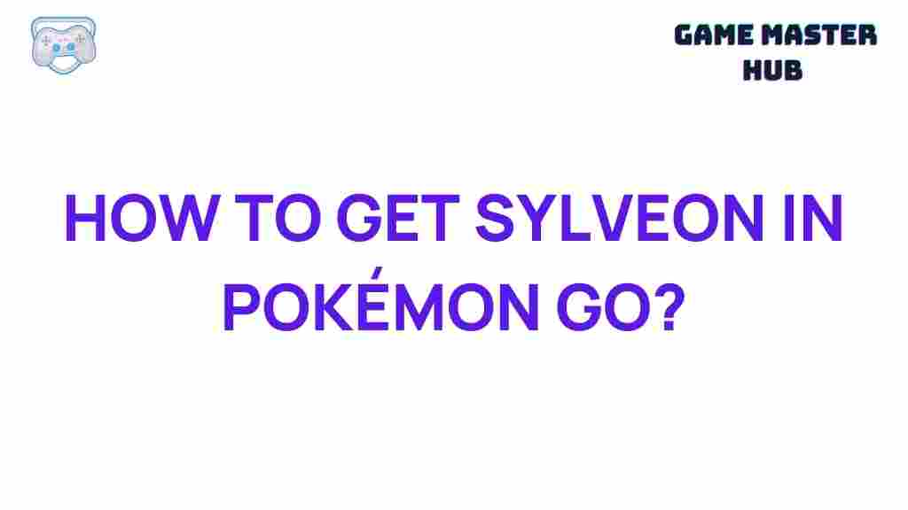 acquire-sylvan-pokemon-go