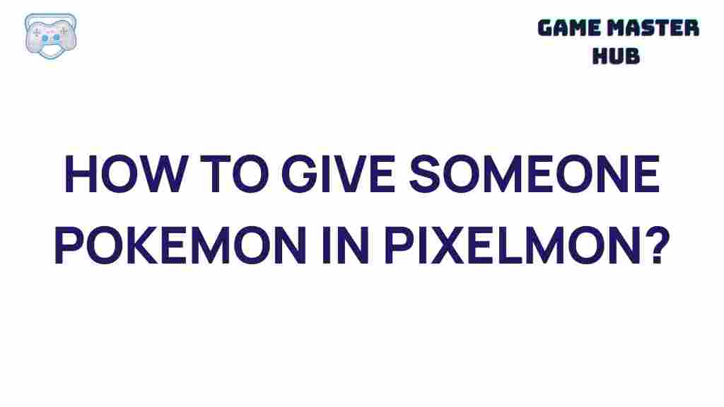 pixelmon-pokemon-gifting-guide