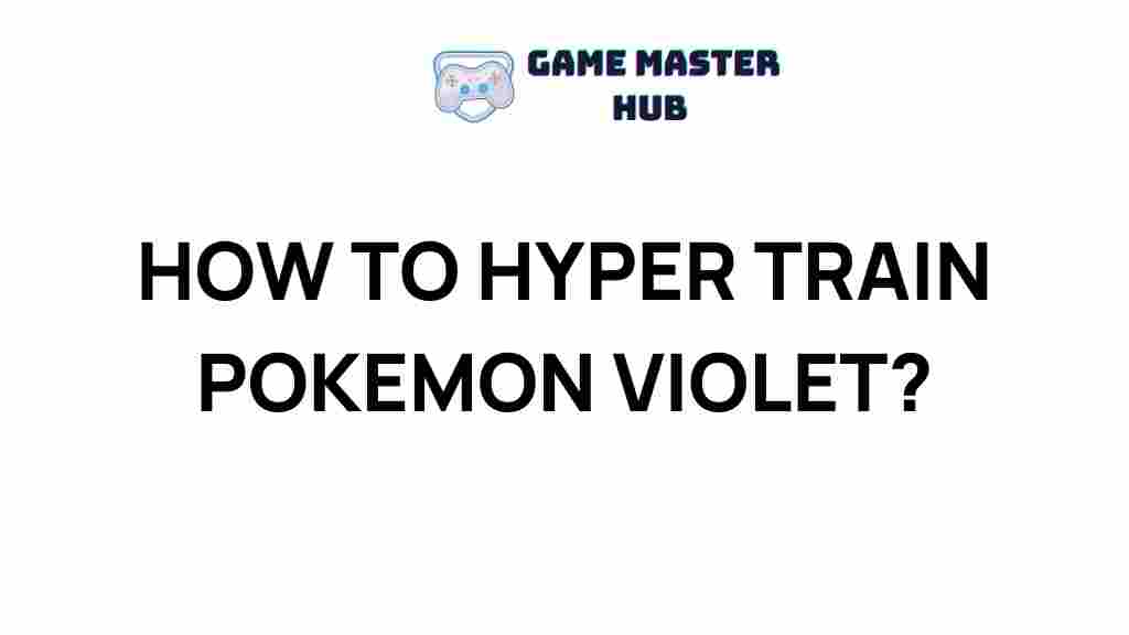 hyper-training-pokemon-violet