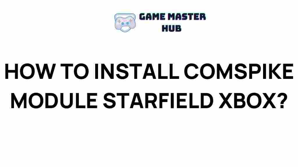 comspike-module-starfield-xbox-installation