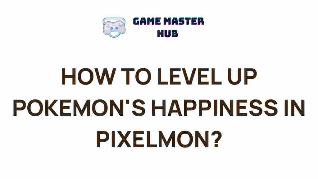 boosting-pokemon-happiness-pixelmon