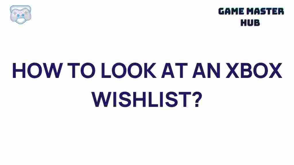 xbox-wishlist-viewing