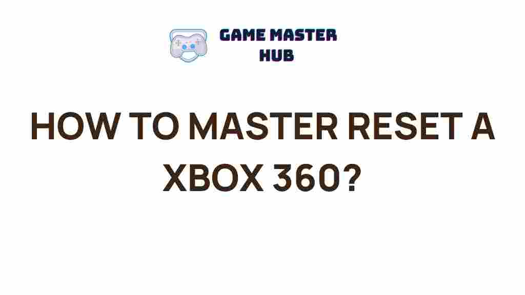 how-to-master-reset-xbox-360