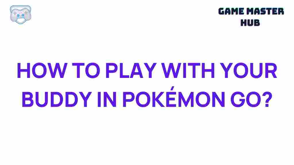 pokemon-go-buddy-tips