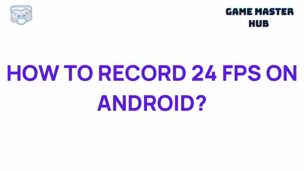 android-24-fps-recording