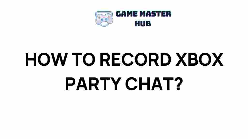 xbox-party-chat-recording