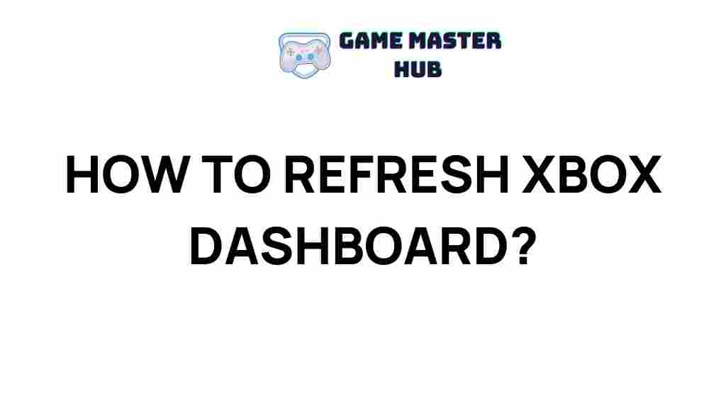 xbox-dashboard-refresh-tips