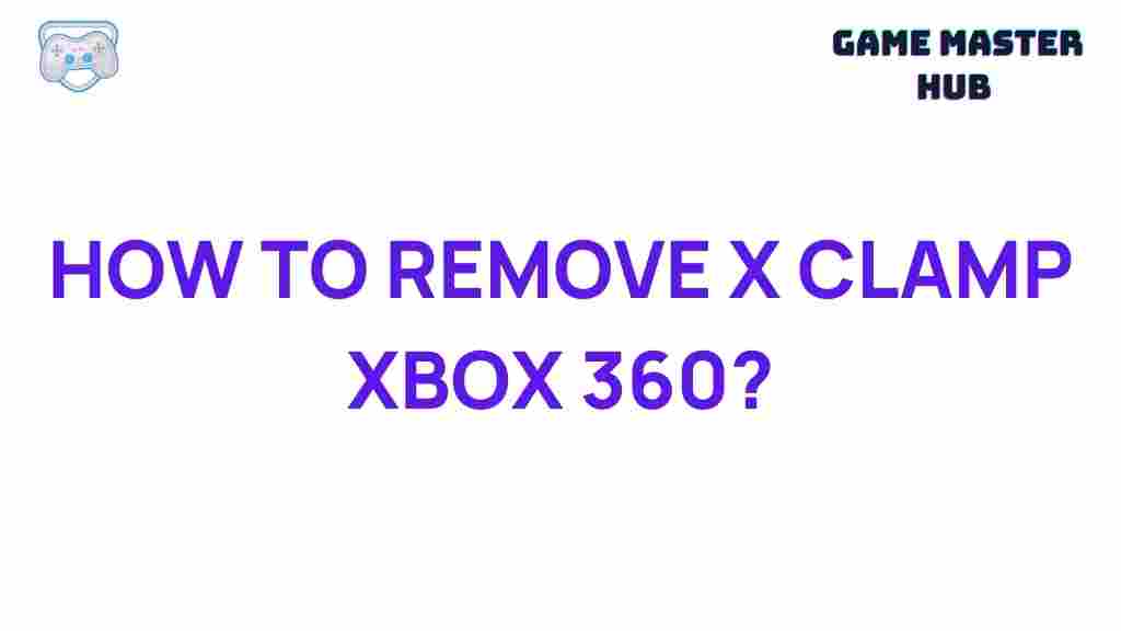 xbox-360-x-clamp-removal