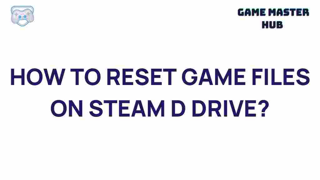 steam-reset-game-files-d-drive