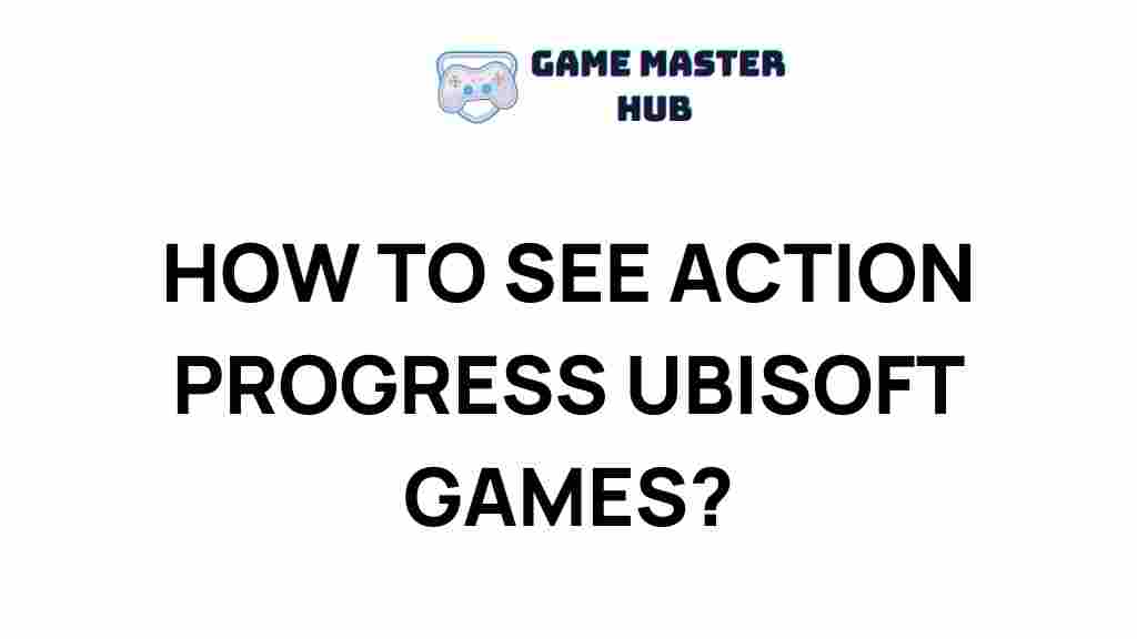 ubisoft-action-progress-tracking