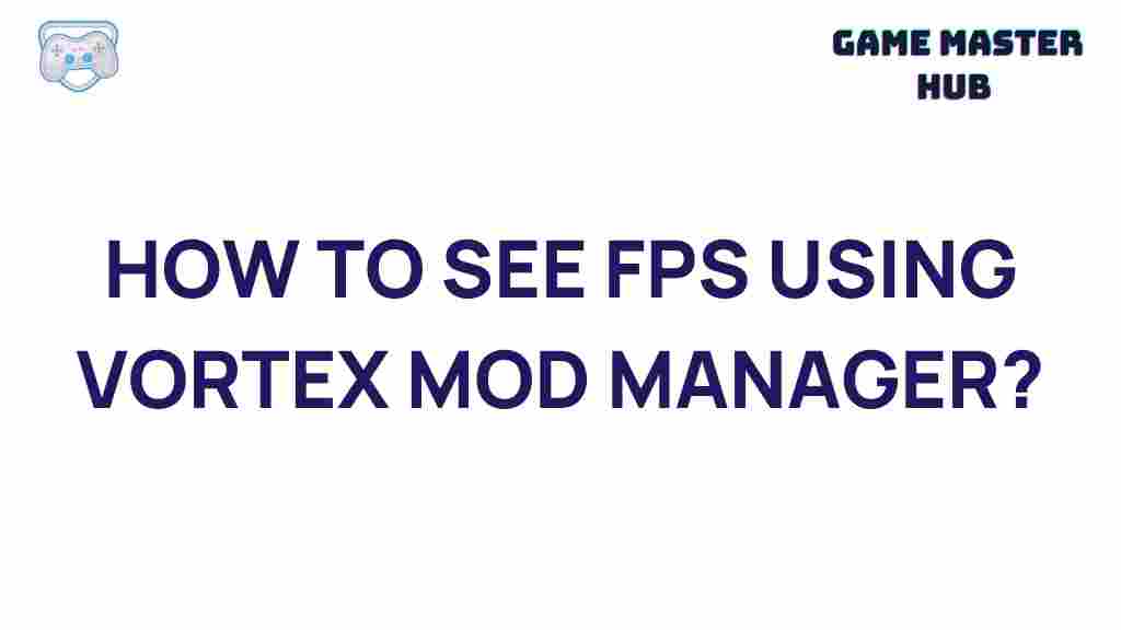 vortex-mod-manager-fps-monitoring