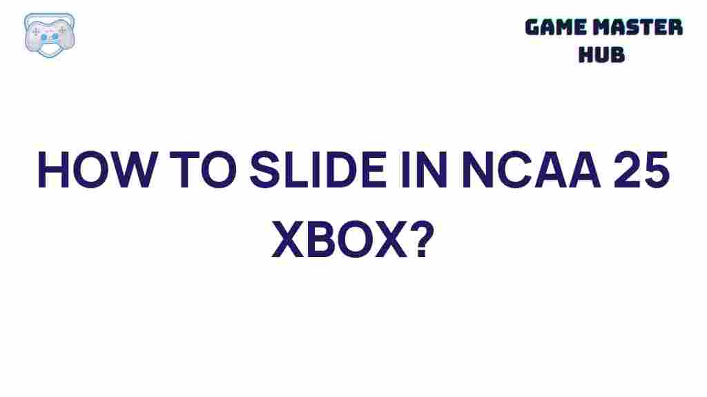 ncaa25-xbox-sliding-tips
