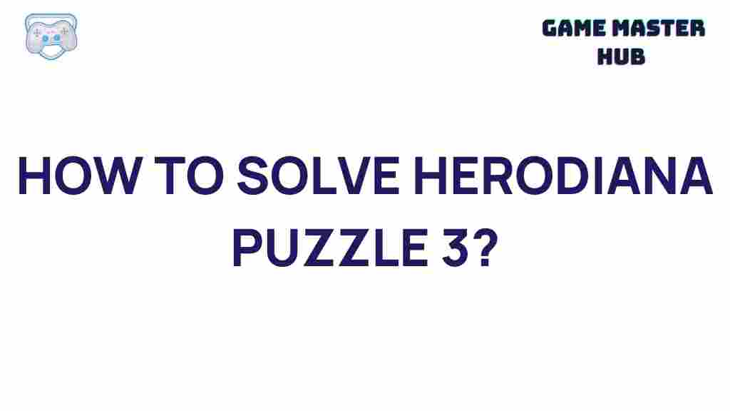 solving-herodiana-puzzle-3
