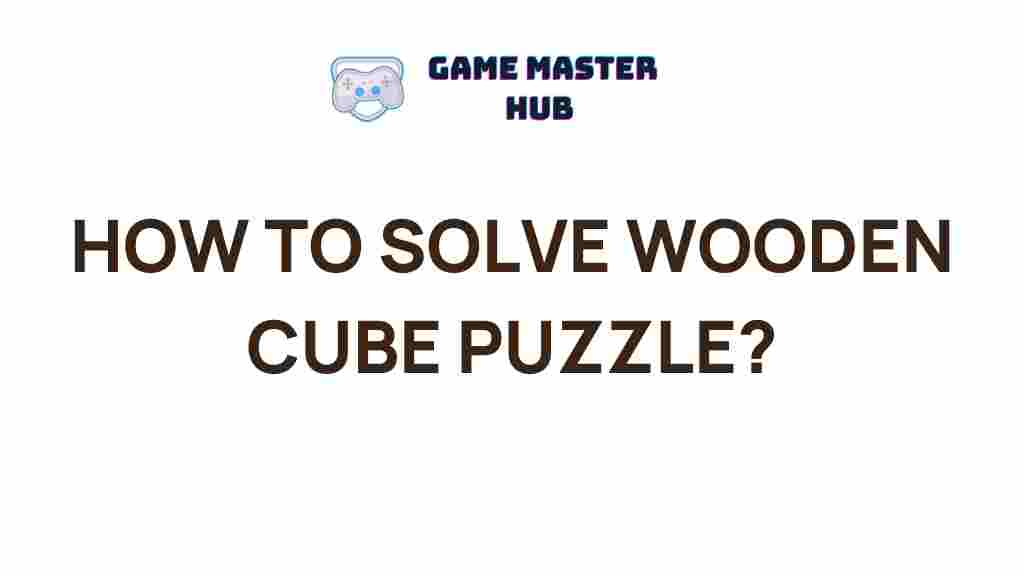 solving-wooden-cube-puzzle