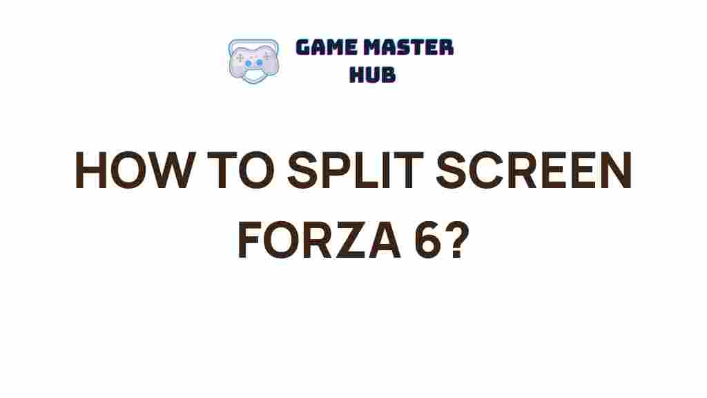 split-screen-forza-6-guide