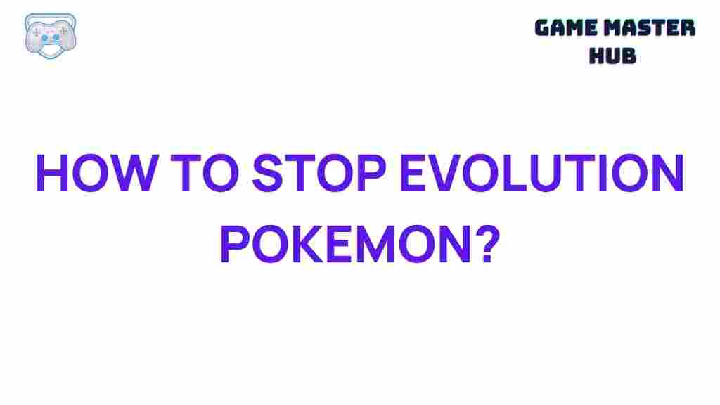 pokemon-evolution-stopping-tips