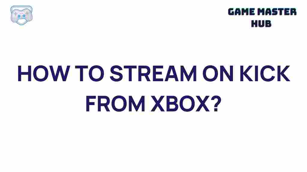 streaming-on-KICK-from-Xbox