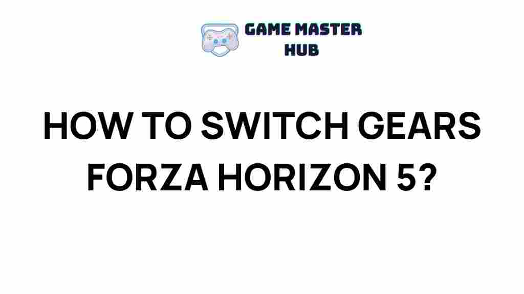 forza-horizon-5-gear-shifting