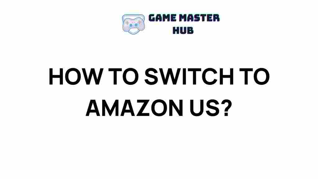 amazon-us-switch-guide