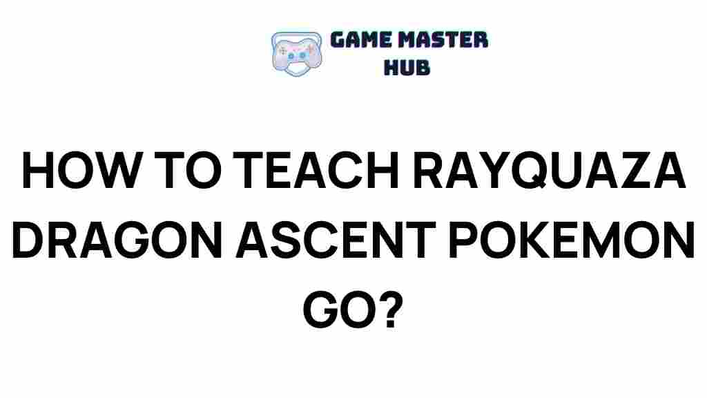 teach-rayquaza-dragon-ascent-pokemon-go