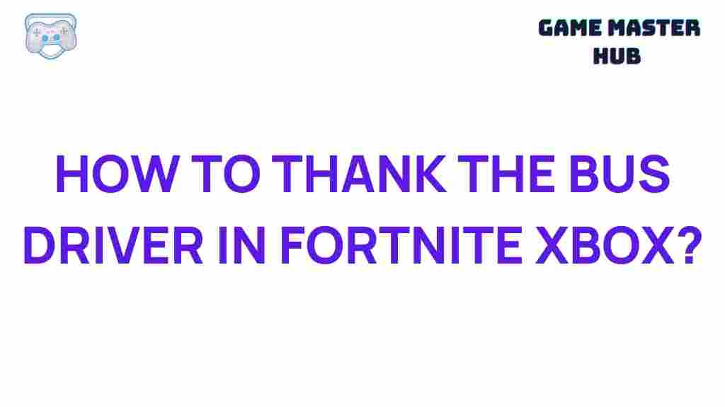 thanking-bus-driver-fortnite-xbox
