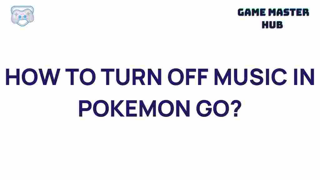 pokemon-go-mute-music