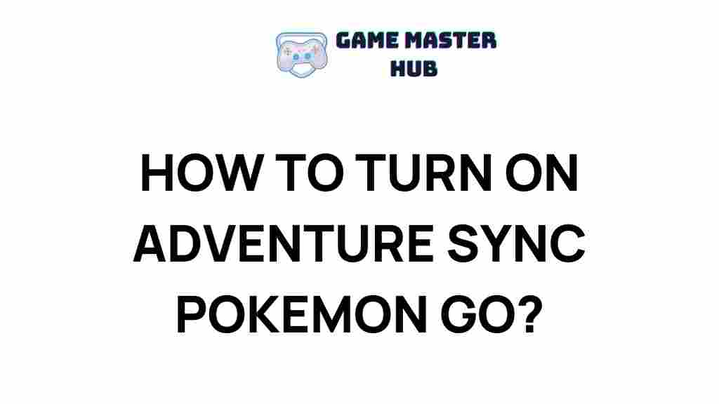 pokemon-go-adventure-sync-guide