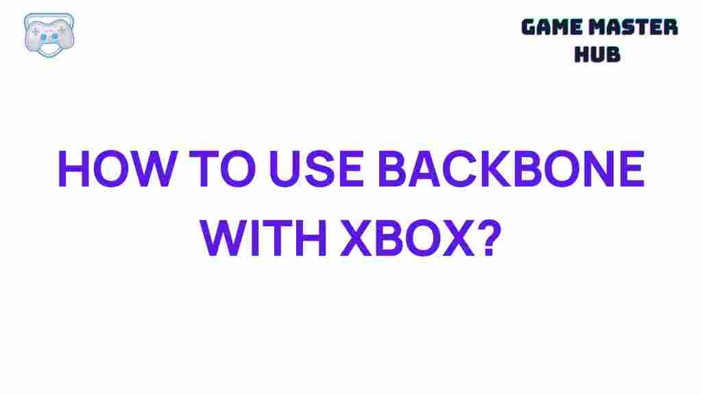 backbone-controller-xbox