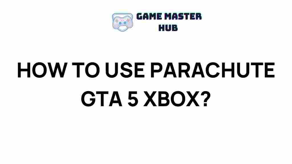 gta-5-xbox-parachute-tips