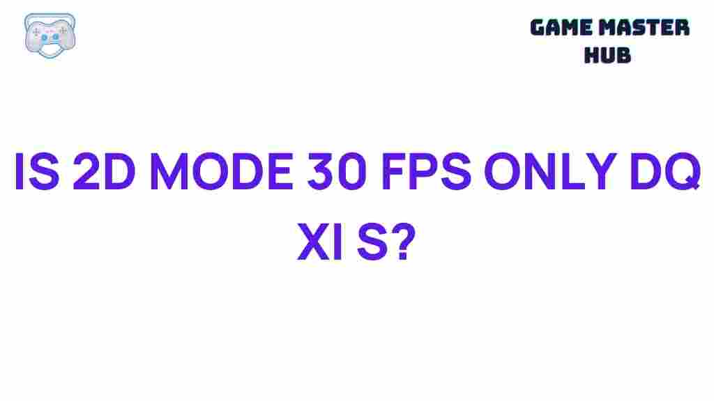 dq-xi-s-2d-mode-fps