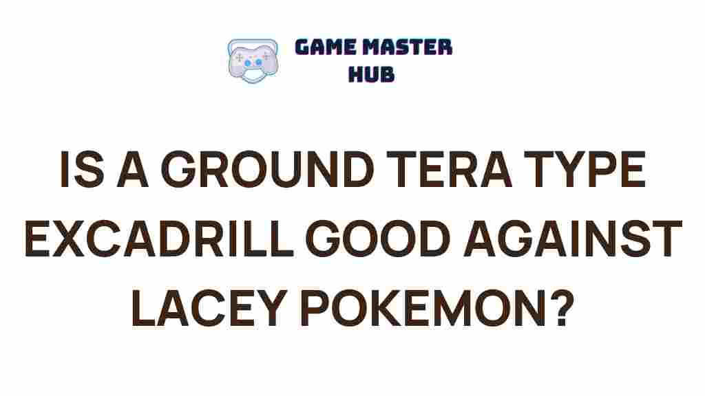 ground-type-excadrill-effectiveness-against-lacey-pokemon