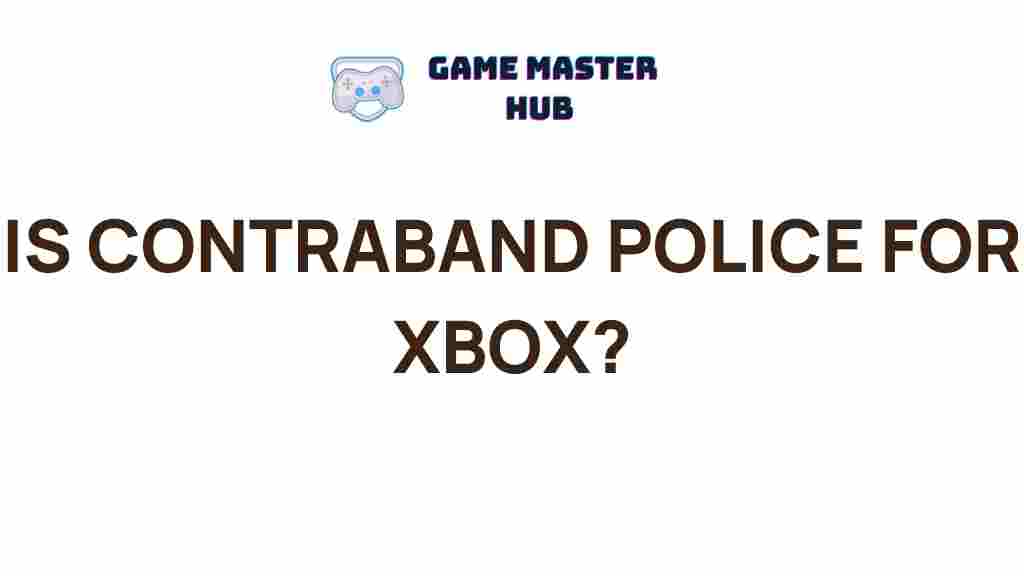 is-contraband-police-for-xbox