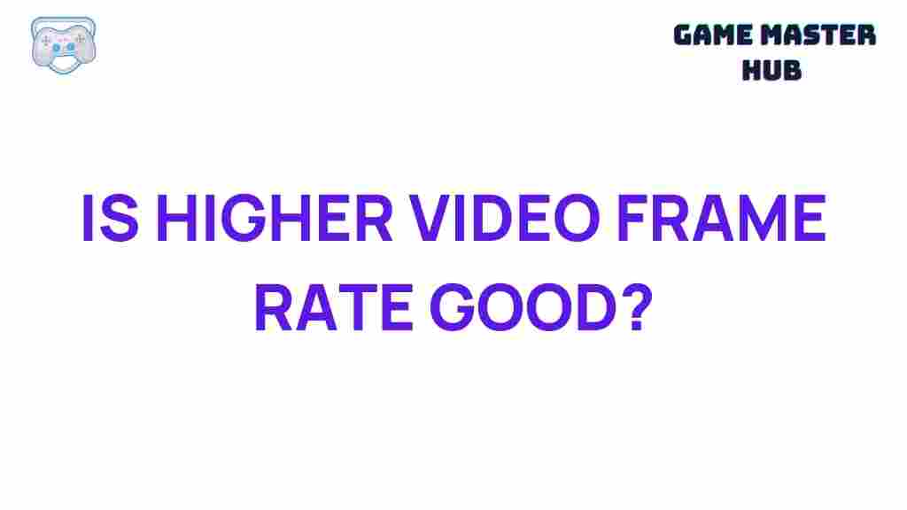 higher-video-frame-rate-impact