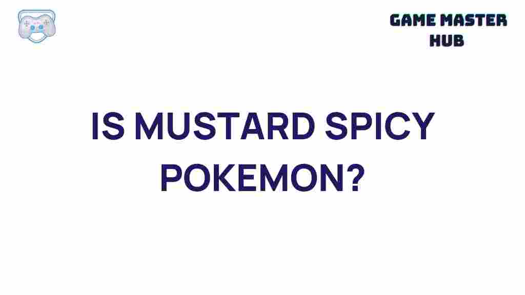 mustard-spicy-pokemon