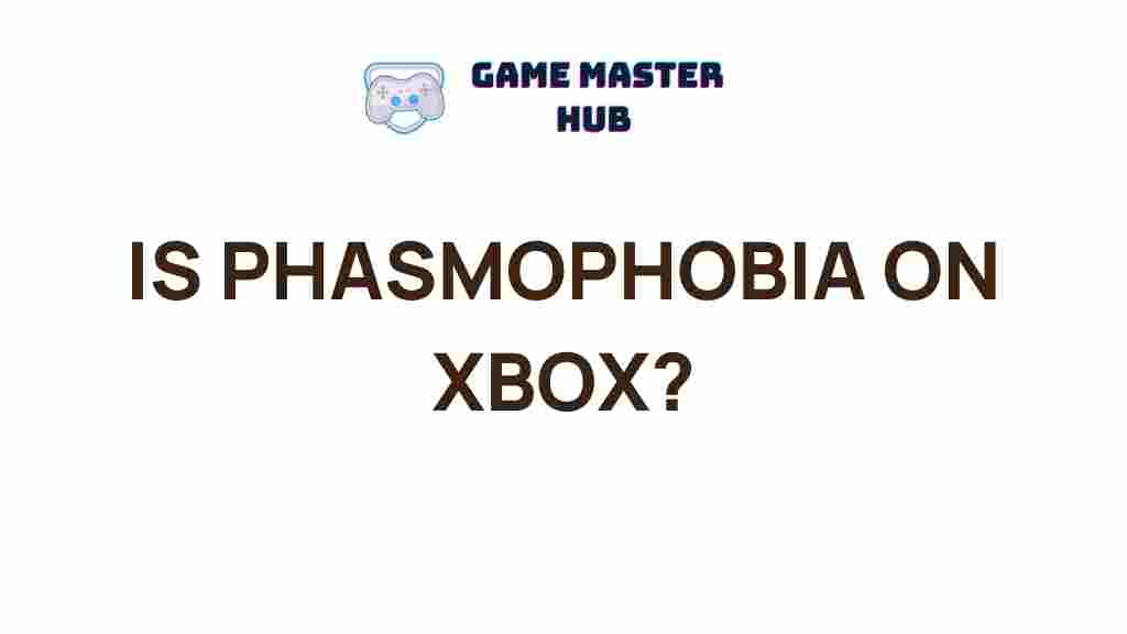 phasmophobia-xbox-availability
