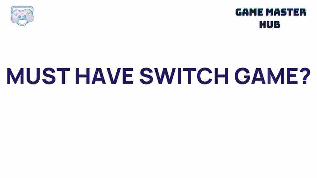 must-have-nintendo-switch-game