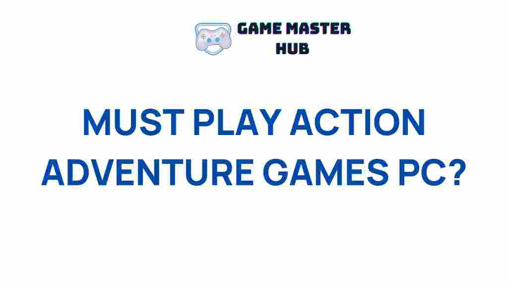 must-play-action-adventure-games-PC