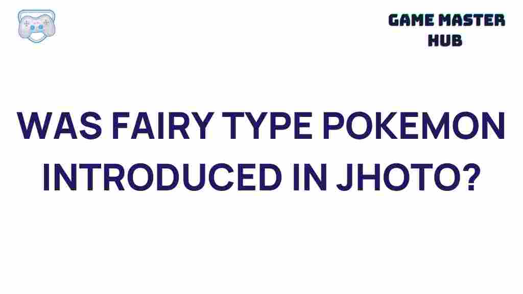 fairy-type-pokemon-introduced-jhoto