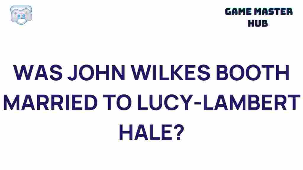 john-wilkes-booth-lucy-lambert-hale-marriage