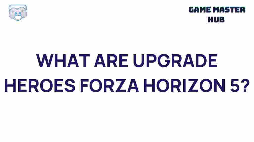 forza-horizon-5-upgrade-heroes