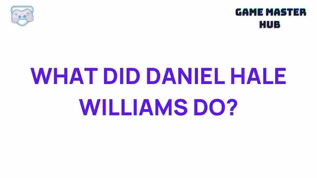 daniel-hale-williams-legacy