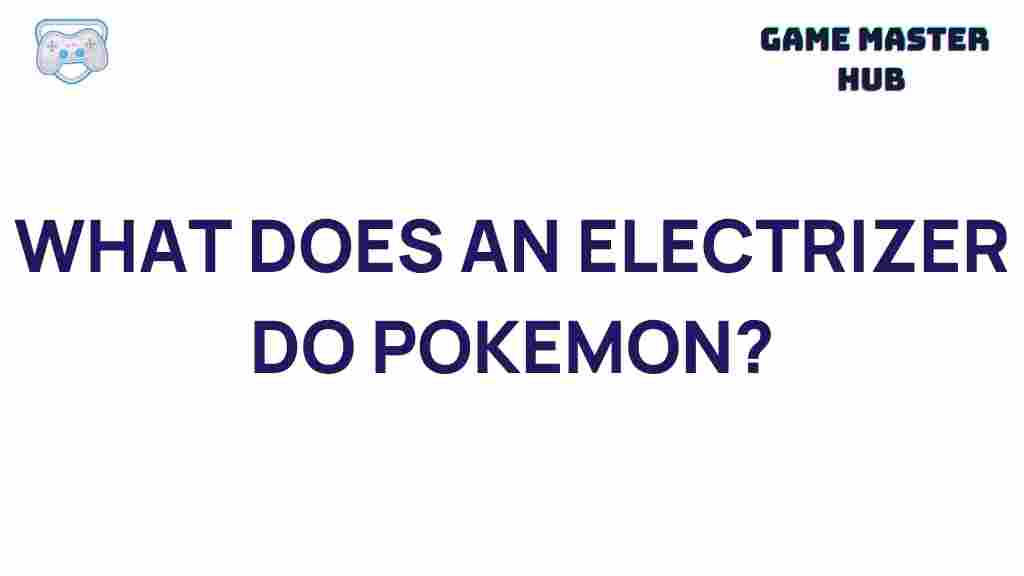 electrizer-pokemon-guide