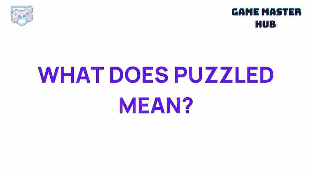 puzzled-meaning-explained