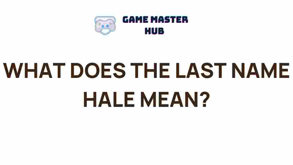last-name-hale-meaning