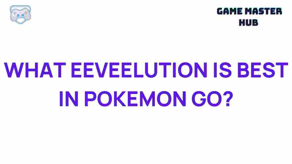 best-eeveelution-pokemon-go