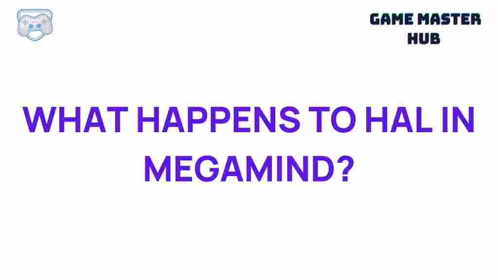 fate-of-hal-in-megamind