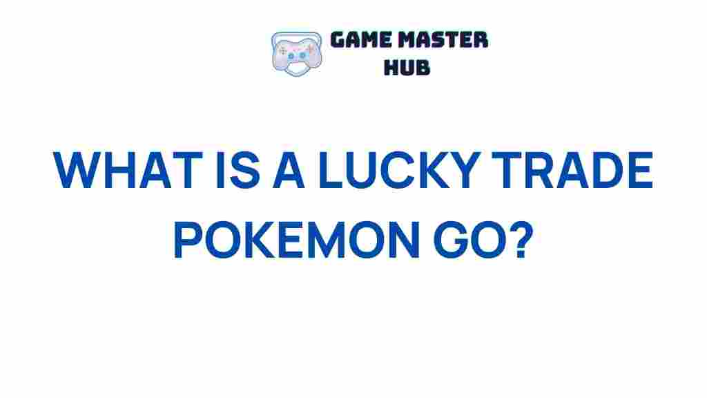 lucky-trade-pokemon-go